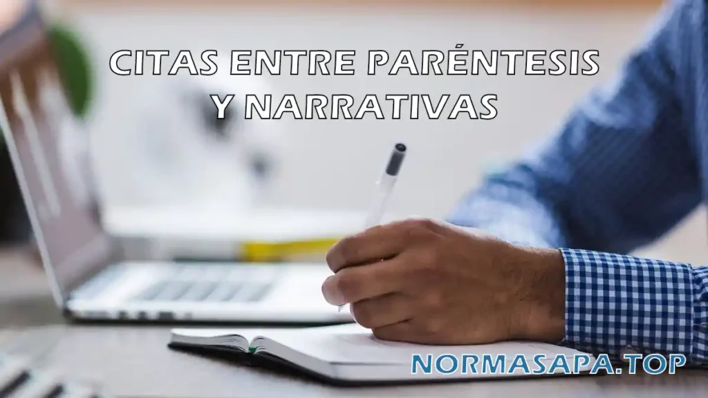 Citas entre paréntesis y narrativas Normas APA