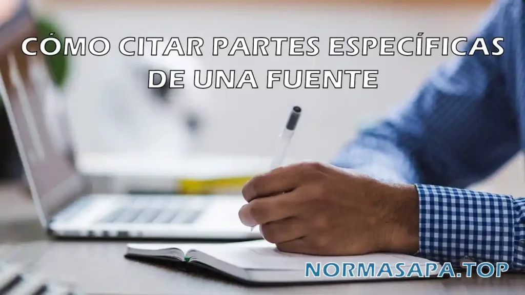 Como citar partes especificas de una fuente Normas APA