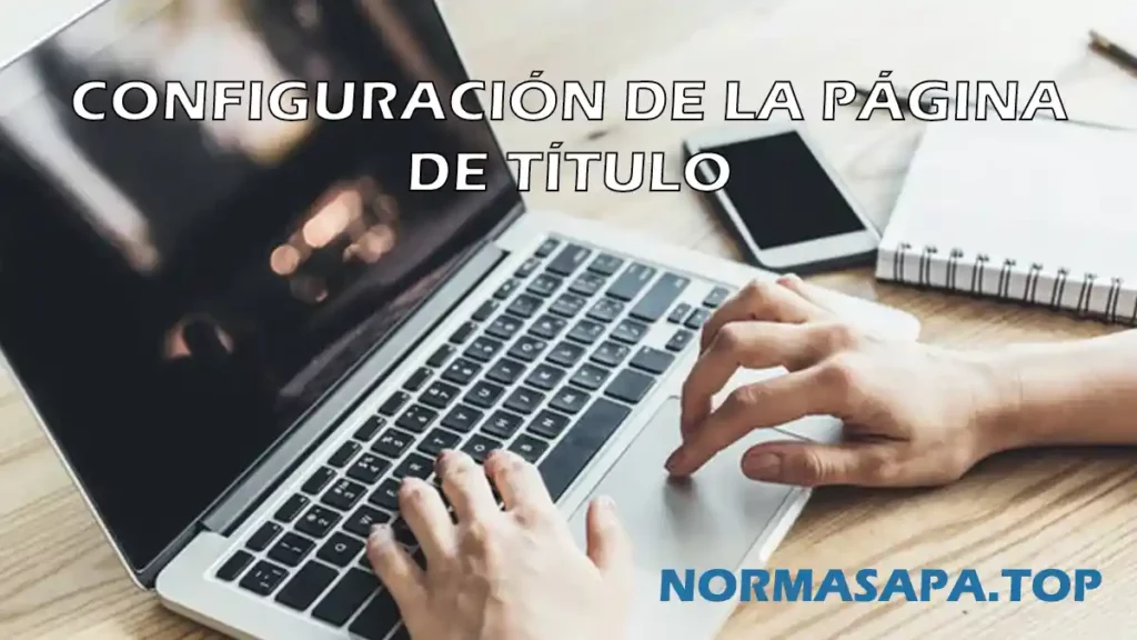 Configuración de la página de título Normas APA